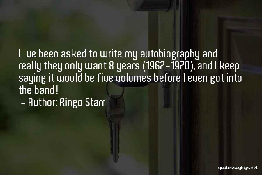 Autobiography Writing Quotes By Ringo Starr