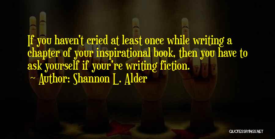 Autobiography Writing Quotes By Shannon L. Alder