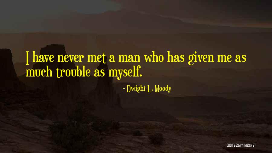 Autoconciencia Emocional Quotes By Dwight L. Moody Autoconciencia Emocional Quotes By Dwight L. Moody