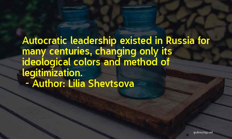 Autocratic Leadership Quotes By Lilia Shevtsova