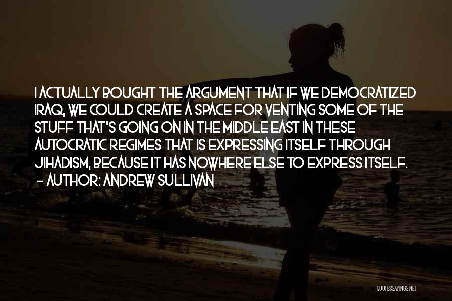 Autocratic Quotes By Andrew Sullivan