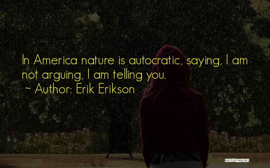 Autocratic Quotes By Erik Erikson