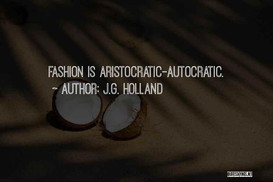 Autocratic Quotes By J.G. Holland