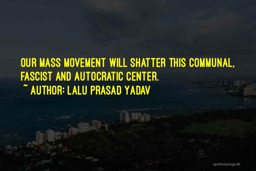 Autocratic Quotes By Lalu Prasad Yadav