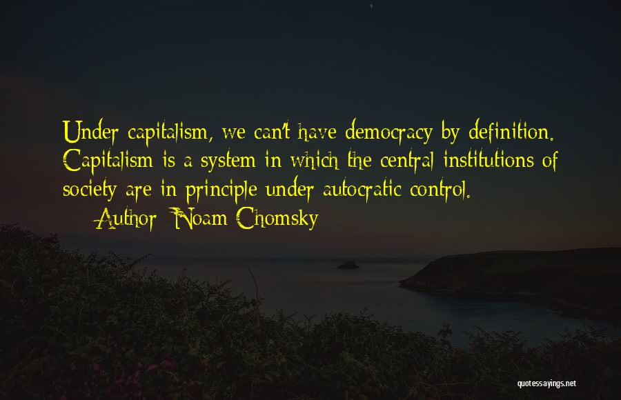 Autocratic Quotes By Noam Chomsky