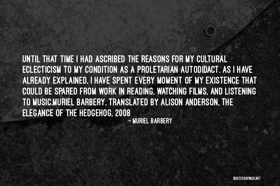 Autodidact Quotes By Muriel Barbery