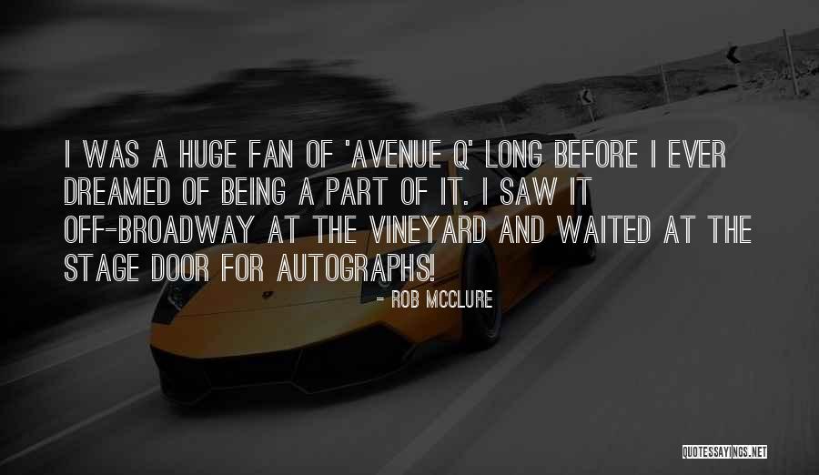 Autographs Quotes By Rob McClure Autographs Quotes By Rob McClure