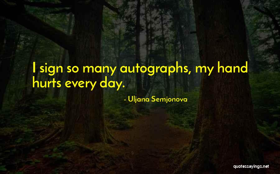 Autographs Quotes By Uljana Semjonova