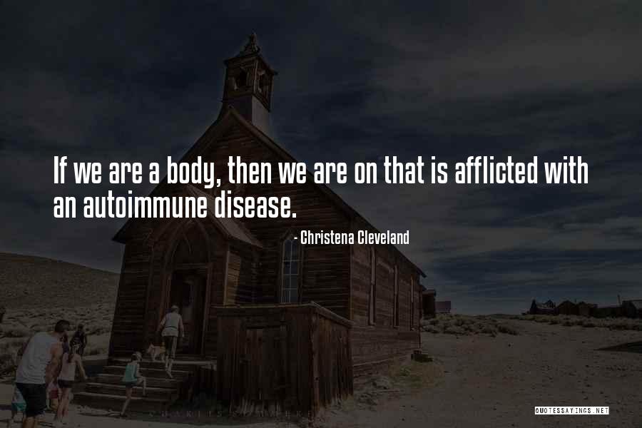 Autoimmune Disease Quotes By Christena Cleveland