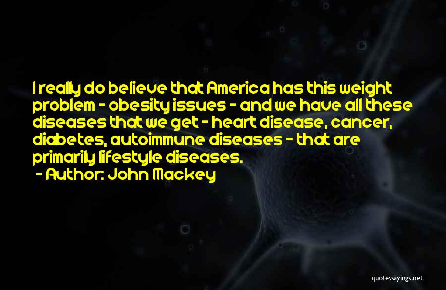 Autoimmune Disease Quotes By John Mackey