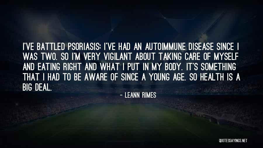 Autoimmune Disease Quotes By LeAnn Rimes