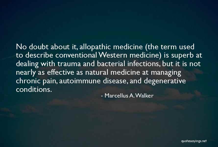 Autoimmune Disease Quotes By Marcellus A. Walker