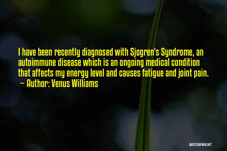 Autoimmune Disease Quotes By Venus Williams