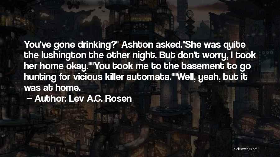 Automata Quotes By Lev A.C. Rosen