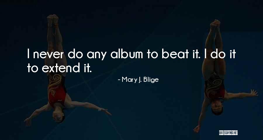 Automatas Celulares Quotes By Mary J. Blige Automatas Celulares Quotes By Mary J. Blige