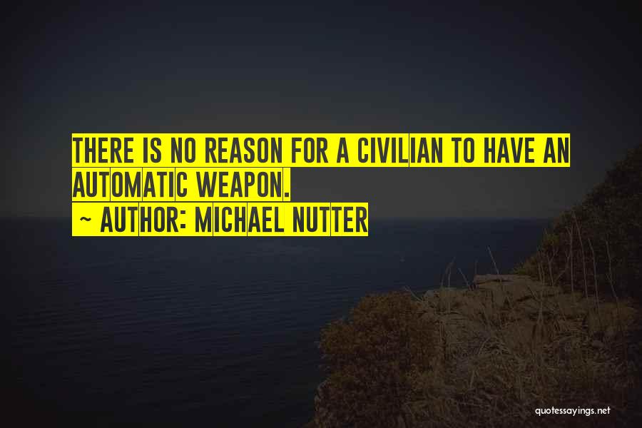 Automatic Weapon Quotes By Michael Nutter