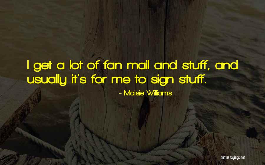 Automatisme Portail Quotes By Maisie Williams Automatisme Portail Quotes By Maisie Williams