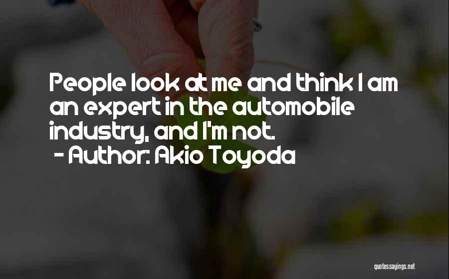 Automobile Industry Quotes By Akio Toyoda