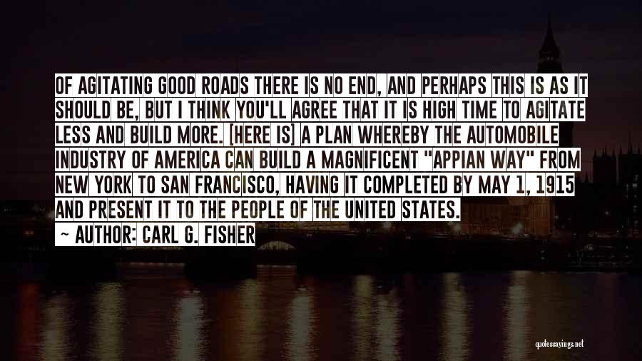 Automobile Industry Quotes By Carl G. Fisher