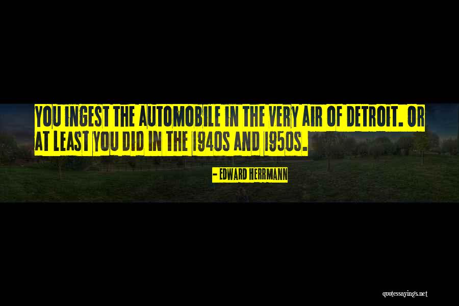Automobile Less Quotes By Edward Herrmann Automobile Less Quotes By Edward Herrmann