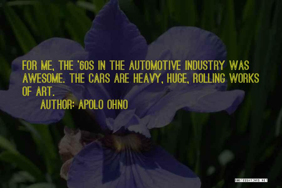 Automotive Quotes By Apolo Ohno