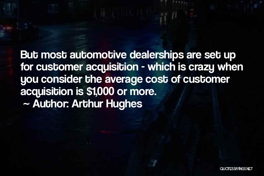 Automotive Quotes By Arthur Hughes