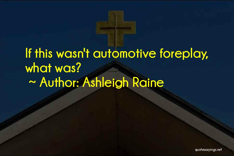 Automotive Quotes By Ashleigh Raine