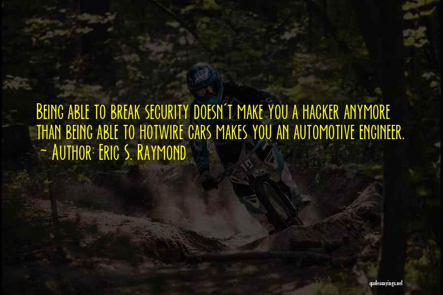 Automotive Quotes By Eric S. Raymond