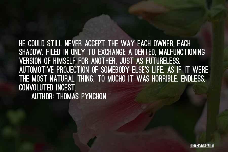 Automotive Quotes By Thomas Pynchon