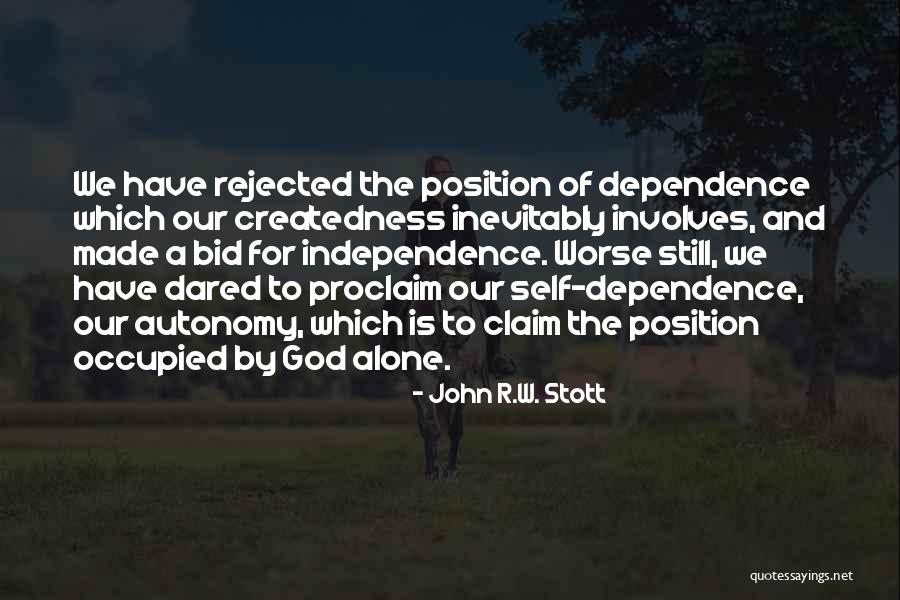 Autonomy And Independence Quotes By John R.W. Stott Autonomy And Independence Quotes By John R.W. Stott