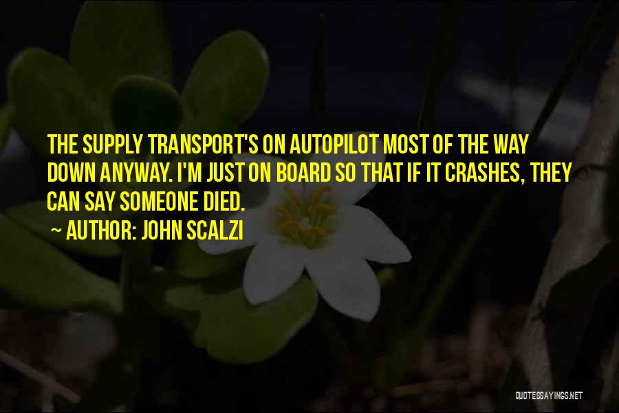 Autopilot Quotes By John Scalzi