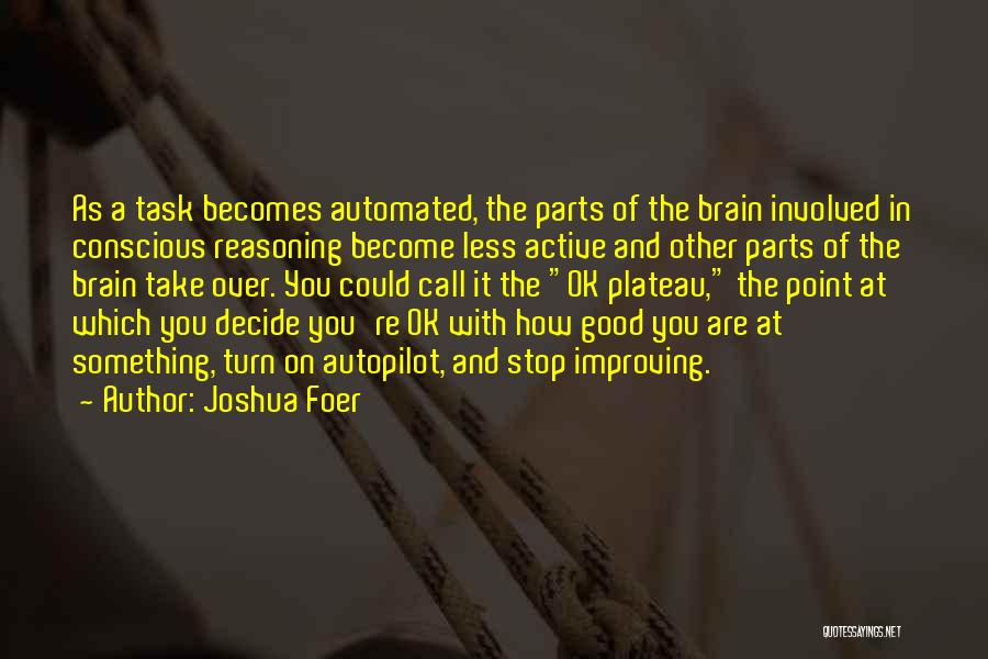 Autopilot Quotes By Joshua Foer