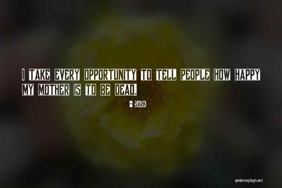 Autopsias Humanas Quotes By SARK Autopsias Humanas Quotes By SARK