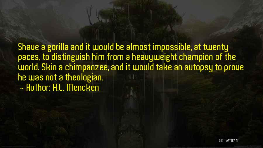 Autopsy Quotes By H.L. Mencken