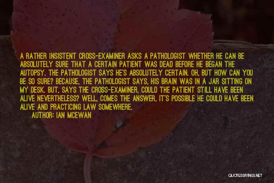 Autopsy Quotes By Ian McEwan