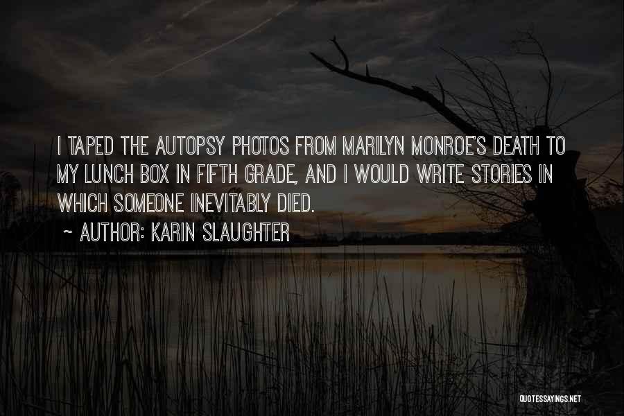 Autopsy Quotes By Karin Slaughter