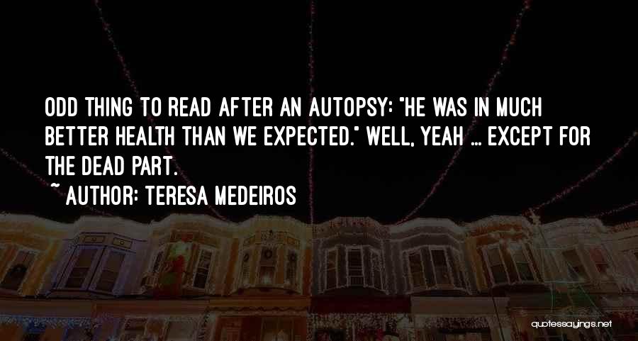 Autopsy Quotes By Teresa Medeiros