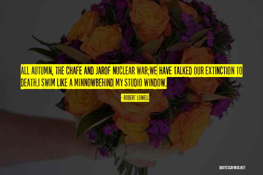Autumn And Death Quotes By Robert Lowell Autumn And Death Quotes By Robert Lowell