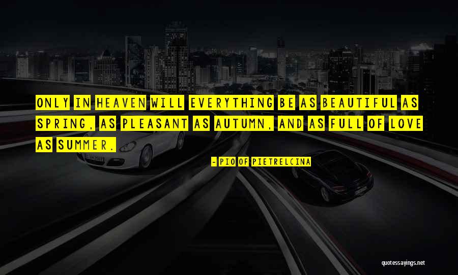 Autumn And Love Quotes By Pio Of Pietrelcina Autumn And Love Quotes By Pio Of Pietrelcina