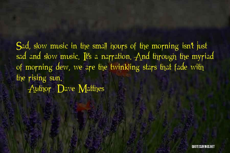 Autumn And Music Quotes By Dave Matthes