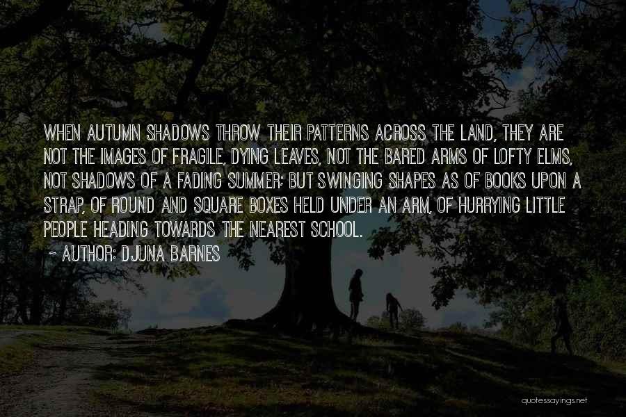 Autumn And School Quotes By Djuna Barnes