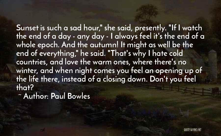 Autumn And Winter Quotes By Paul Bowles