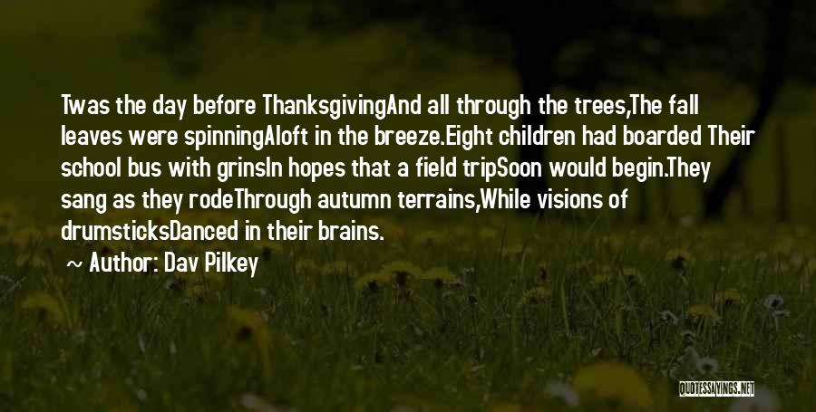 Autumn Breeze Quotes By Dav Pilkey