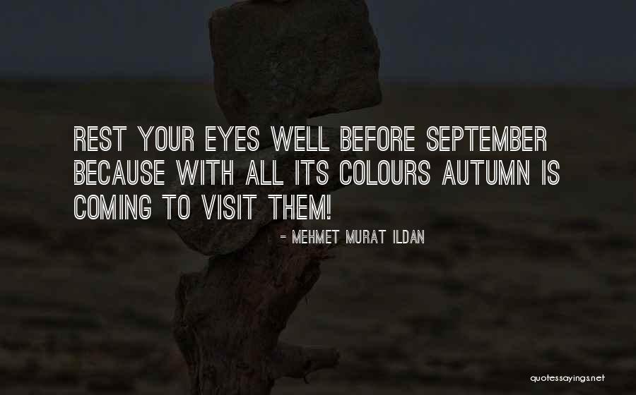 Autumn Colours Quotes By Mehmet Murat Ildan Autumn Colours Quotes By Mehmet Murat Ildan