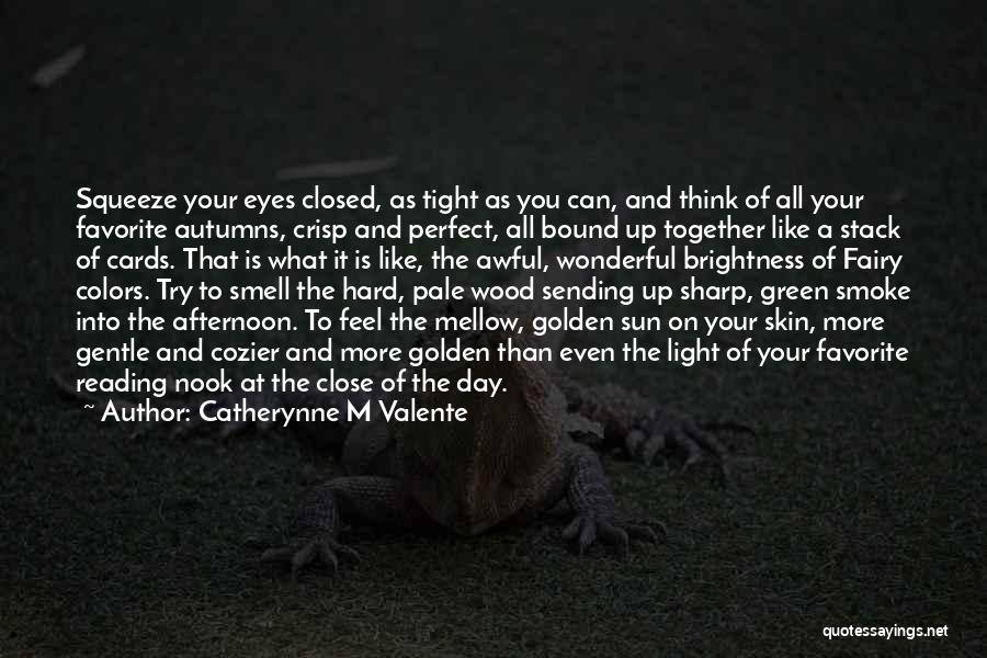 Autumn Fall Colors Quotes By Catherynne M Valente