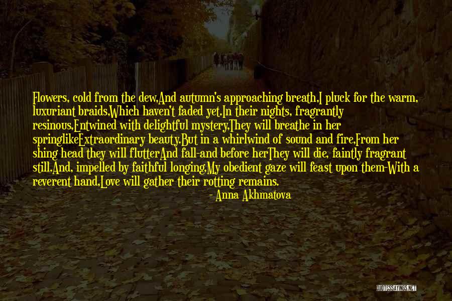 Autumn Flowers Quotes By Anna Akhmatova Autumn Flowers Quotes By Anna Akhmatova
