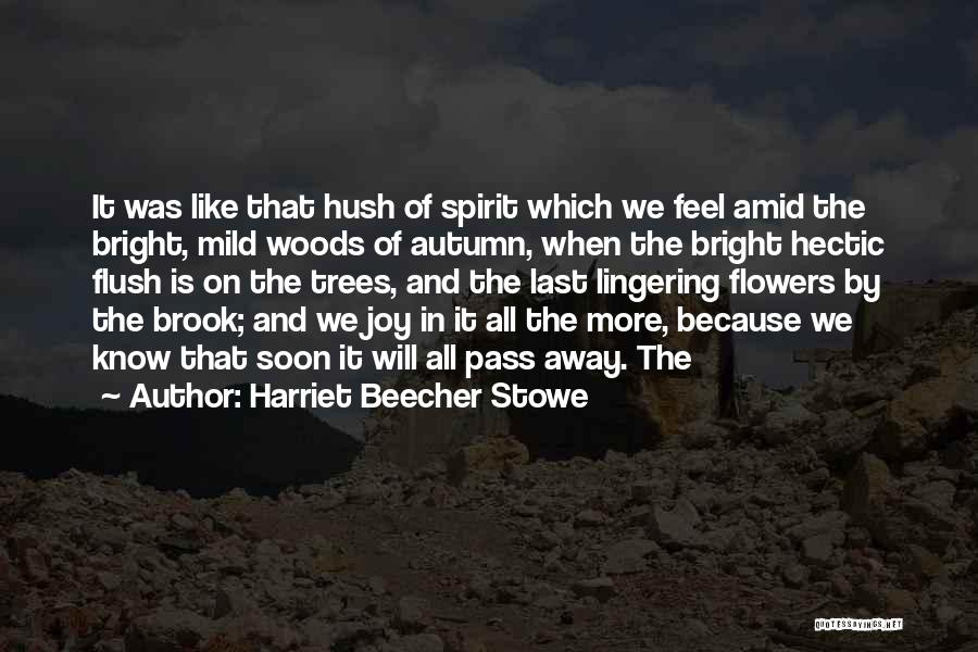 Autumn Flowers Quotes By Harriet Beecher Stowe