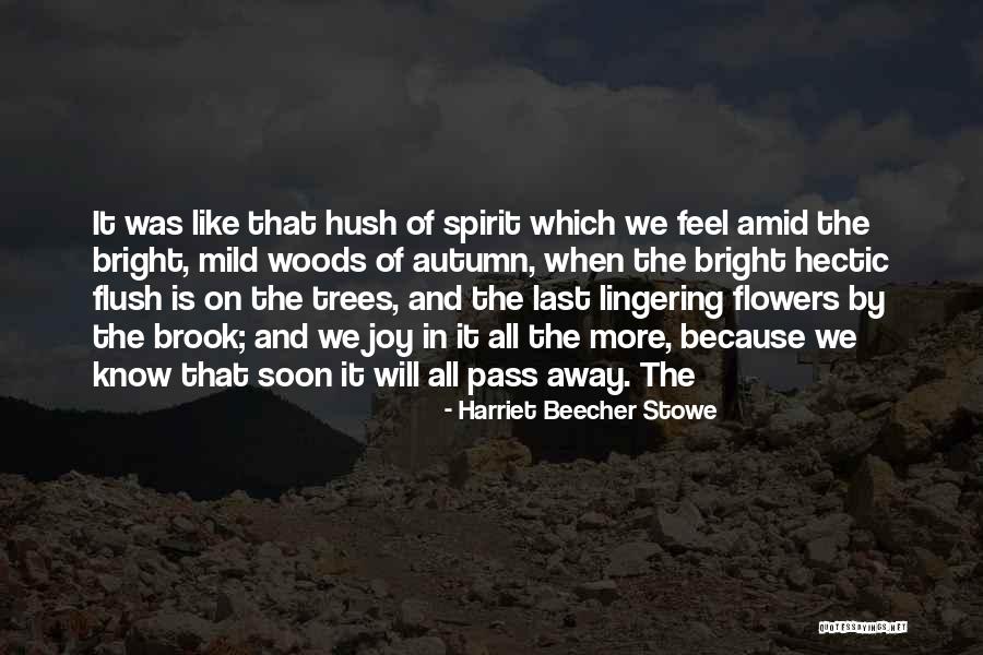 Autumn Flowers Quotes By Harriet Beecher Stowe Autumn Flowers Quotes By Harriet Beecher Stowe
