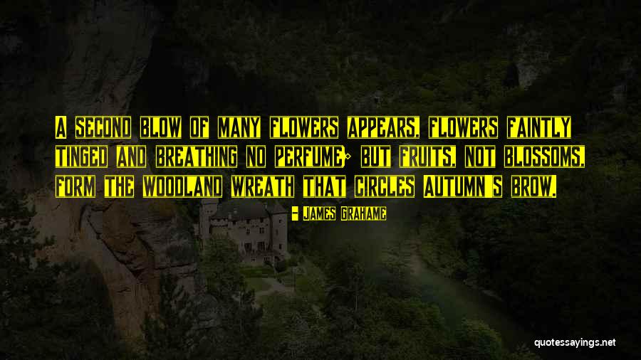 Autumn Flowers Quotes By James Grahame Autumn Flowers Quotes By James Grahame