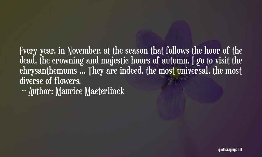 Autumn Flowers Quotes By Maurice Maeterlinck